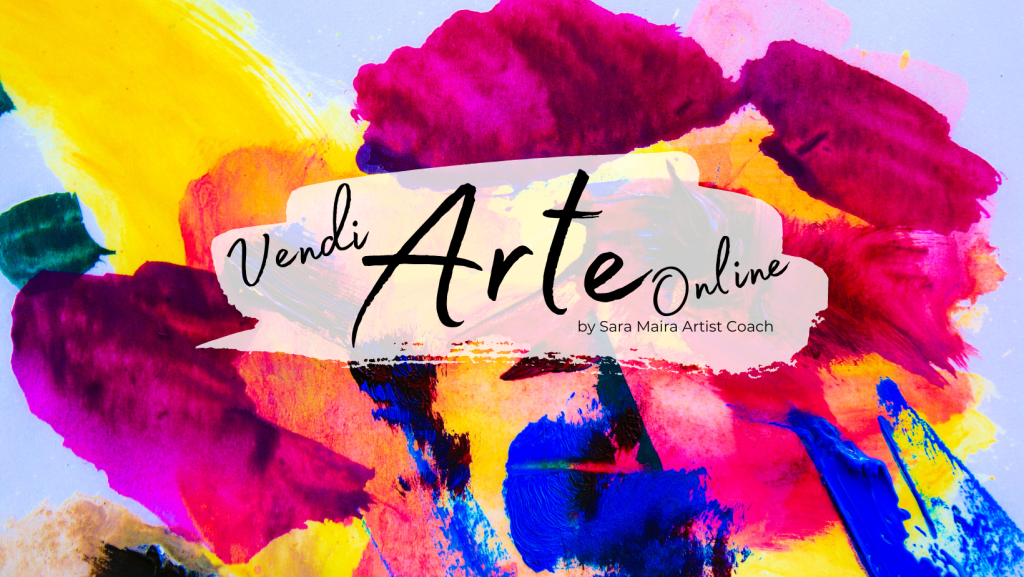 Vendere arte online un approccio strategico. Sara Maira Artist Coach