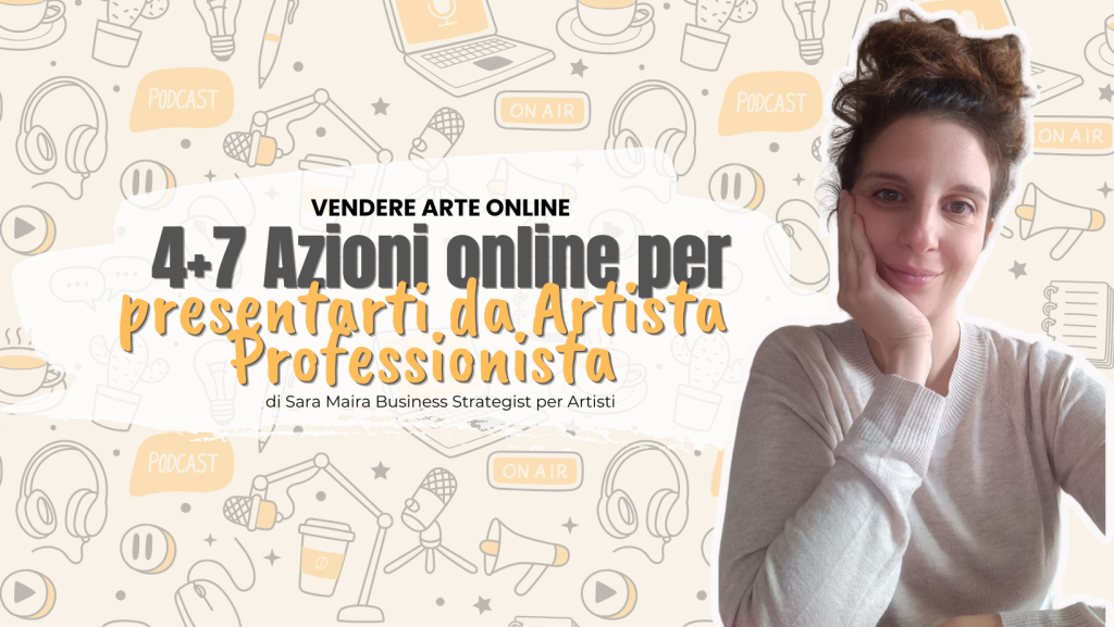 4+7 azioni per presentarti come un artista professionista online