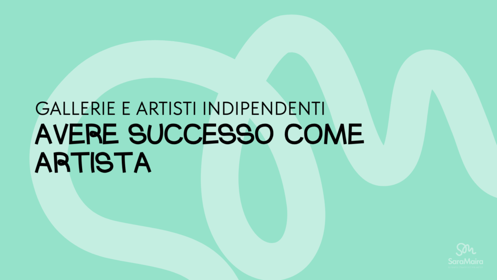 gallerie d'arte e artisti indipendenti cosa vuol dire avere successo come artista?