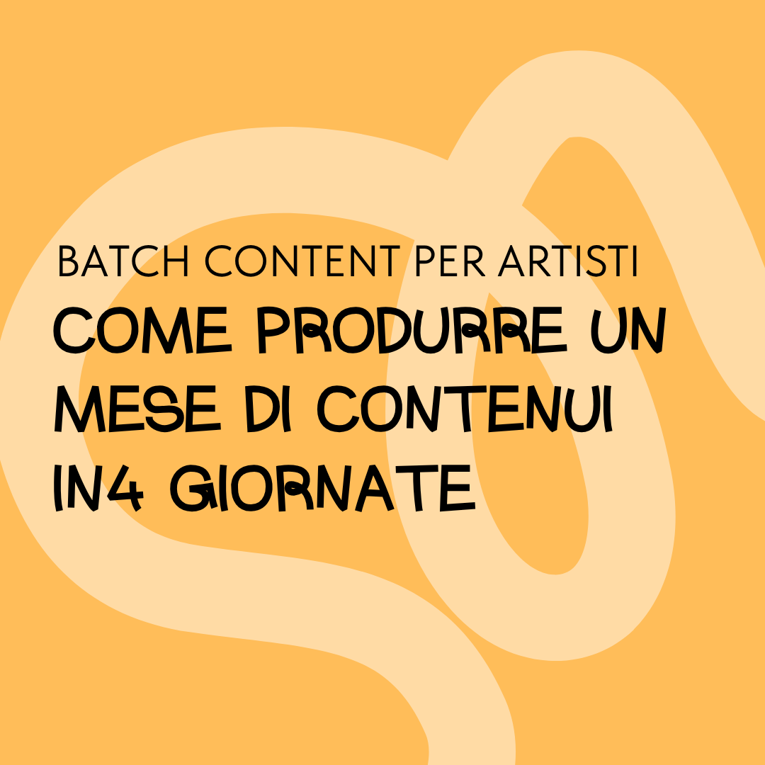batch content per artisti come produrre un mese di contenuti in 4 giornate