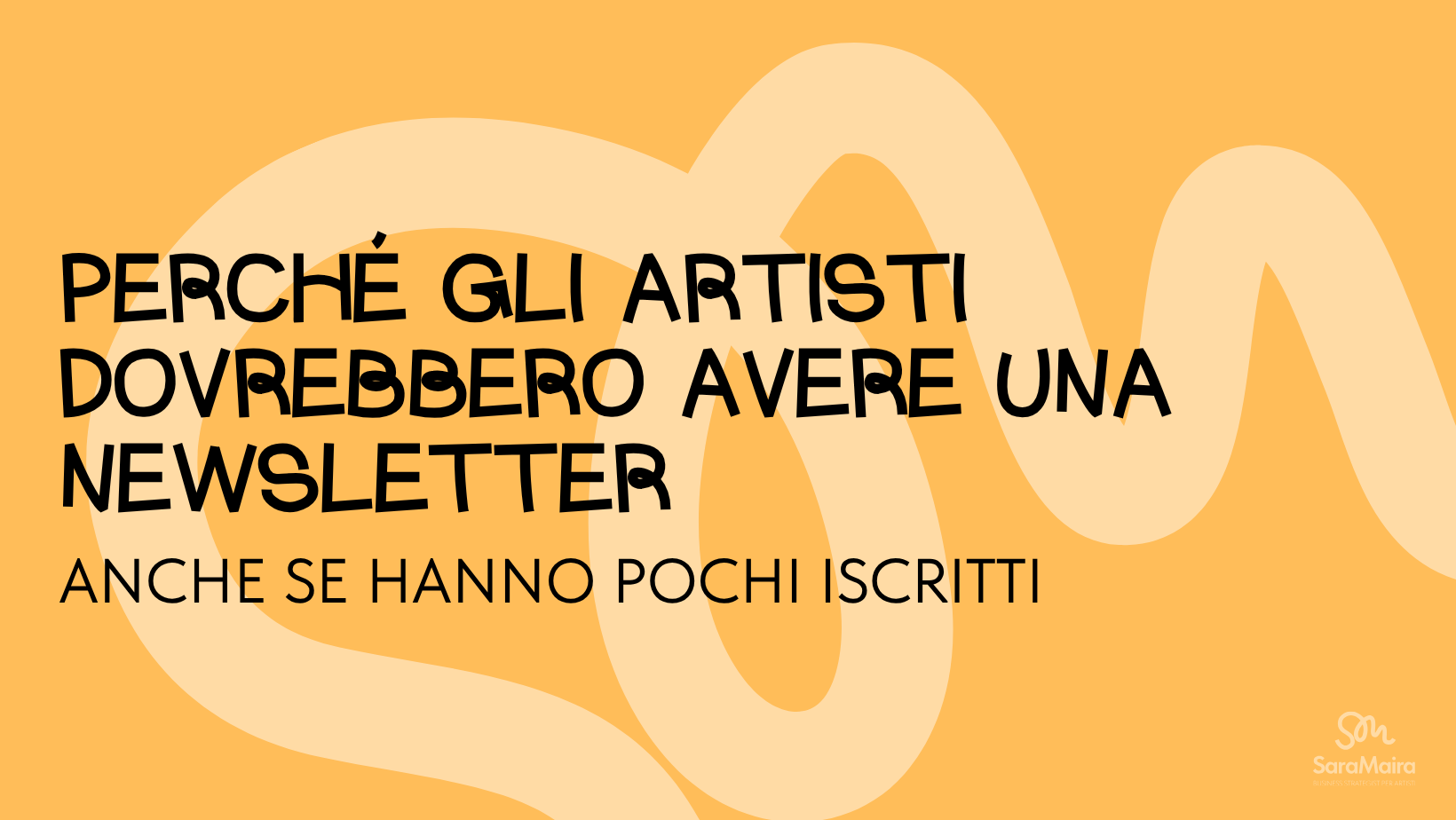 perché gli artisti dovrebbero avere una newsletter anche se hanno pochi iscritti