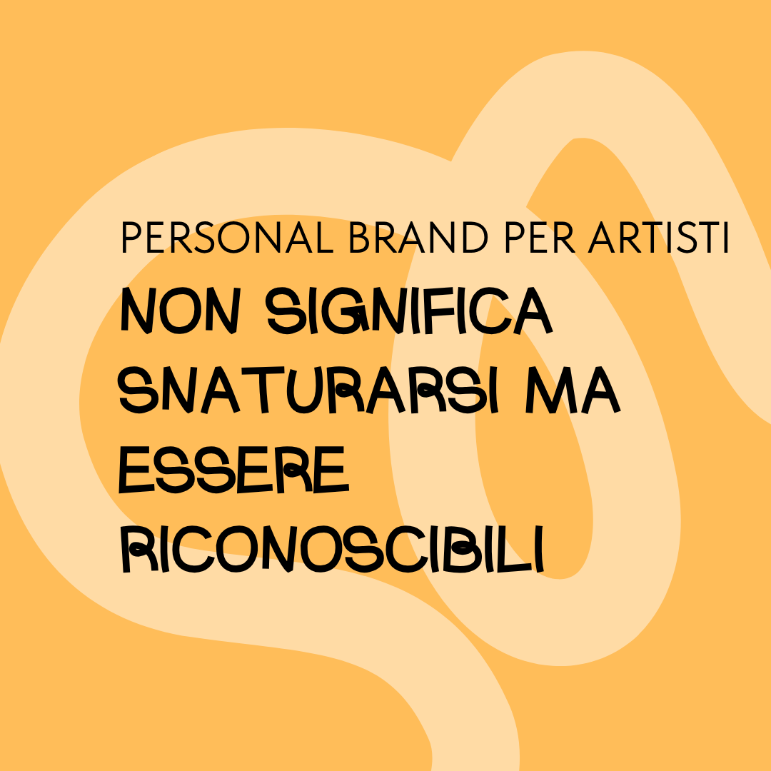 personal brand artisti non significa snaturarsi ma essere riconoscibili