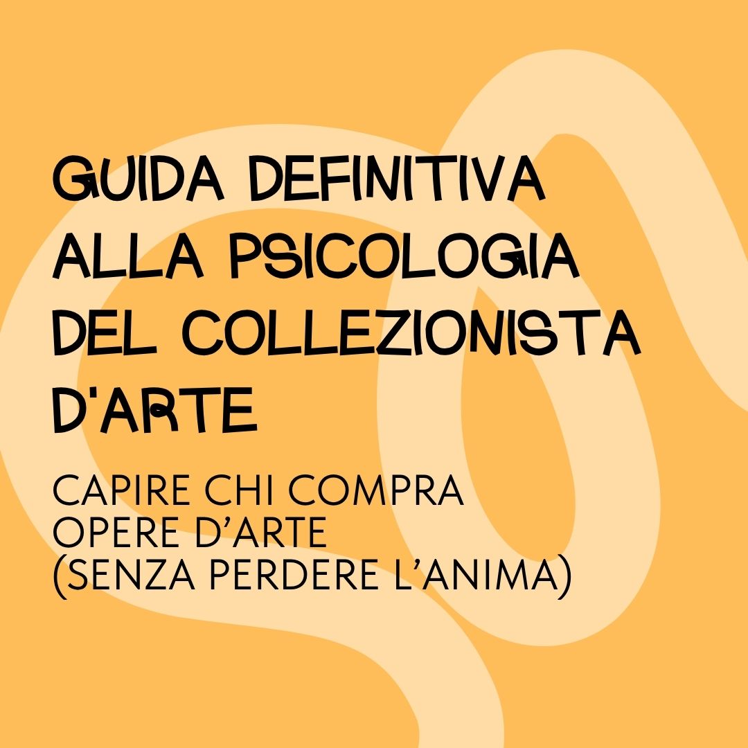 Guida Definitiva alla Psicologia del Collezionista d’Arte: Capire chi Compra (Senza Perdere l’Anima) | Sara MairaArt Business Strategist | Strategia di business per artisti | Artist coach